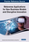 Image for Metaverse Applications for New Business Models and Disruptive Innovation