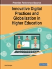 Image for Handbook of Research on Innovative Digital Practices and Globalization in Higher Education