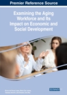 Image for Examining the Aging Workforce and Its Impact on Economic and Social Development