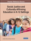 Image for Social Justice and Culturally-Affirming Education in K-12 Settings