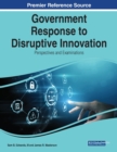 Image for Government Response to Disruptive Innovation : Perspectives and Examinations