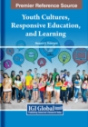 Image for Youth Cultures, Responsive Education, and Learning