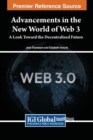 Image for Advancements in the New World of Web 3 : A Look Toward the Decentralized Future