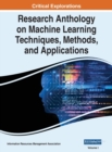 Image for Research Anthology on Machine Learning Techniques, Methods, and Applications, VOL 1