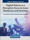 Image for Handbook of research on digital natives as a disruptive force in Asian businesses and societies