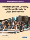 Image for Intersecting Health, Livability, and Human Behavior in Urban Environments