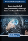 Image for Fostering Global Entrepreneurship Through Business Model Innovation
