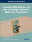Image for Handbook of Research on Innovation, Differentiation, and New Technologies in Tourism, Hotels, and Food Service