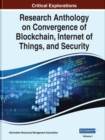 Image for Research Anthology on Convergence of Blockchain, Internet of Things, and Security
