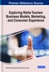 Image for Exploring Niche Tourism Business Models, Marketing, and Consumer Experience