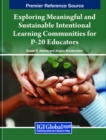 Image for Exploring Meaningful and Sustainable Intentional Learning Communities for P-20 Educators