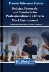 Image for Policies, Protocols, and Standards for Professionalism in a Diverse Work Environment