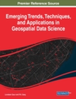 Image for Emerging trends, techniques, and applications in geospatial data science