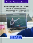 Image for Modern Perspectives and Current Trends in Asian Education, Psychology, and Sociology