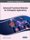 Image for Handbook of Research on Advanced Functional Materials for Orthopedic Applications