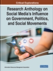 Image for Research Anthology on Social Media&#39;s Influence on Government, Politics, and Social Movements