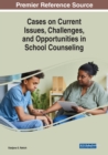 Image for Cases on Current Issues, Challenges, and Opportunities in School Counseling