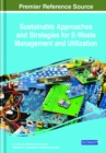 Image for Sustainable Approaches and Strategies for E-Waste Management and Utilization