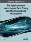 Image for Handbook of Research on the Applications of Neutrosophic Sets Theory and Their Extensions in Education