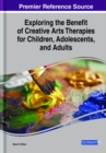 Image for Exploring the Benefit of Creative Arts Therapies for Children, Adolescents, and Adults