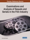 Image for Examinations and Analysis of Sequels and Serials in the Film Industry