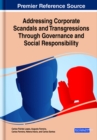 Image for Addressing Corporate Scandals and Transgressions Through Governance and Social Responsibility