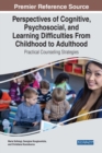 Image for Perspectives of cognitive, psychosocial, and learning difficulties from childhood to adulthood  : practical counseling strategies