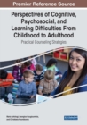 Image for Perspectives of cognitive, psychosocial, and learning difficulties from childhood to adulthood  : practical counseling strategies