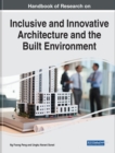 Image for Handbook of Research on Inclusive and Innovative Architecture and the Built Environment