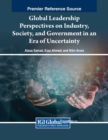 Image for Global Leadership Perspectives on Industry, Society, and Government in an Era of Uncertainty