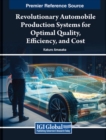 Image for Revolutionary Automobile Production Systems for Optimal Quality, Efficiency, and Cost