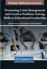 Image for Promoting Crisis Management and Creative Problem-Solving Skills in Educational Leadership
