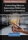 Image for Converting Ideas to Innovation With Lean Canvas For Invention