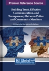 Image for Building Trust, Effective Communication, and Transparency Between Police and Community Members