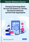 Image for Emerging Technology-Based Services and Systems in Libraries, Educational Institutions, and Non-Profit Organizations