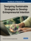Image for Handbook of Research on Designing Sustainable Strategies to Develop Entrepreneurial Intention