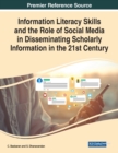 Image for Information Literacy Skills and the Role of Social Media in Disseminating Scholarly Information in the 21st Century