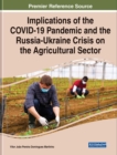 Image for Implications of the COVID-19 Pandemic and the Russia-Ukraine Crisis on the Agricultural Sector