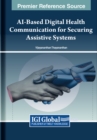 Image for AI-Based Digital Health Communication for Securing Assistive Systems