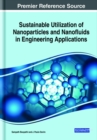 Image for Sustainable Utilization of Nanoparticles and Nanofluids in Engineering Applications