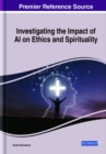 Image for Investigating the Impact of AI on Ethics and Spirituality