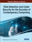 Image for Risk Detection and Cyber Security for the Success of Contemporary Computing