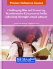 Image for Challenging Bias and Promoting Transformative Education in Public Schooling Through Critical Literacy