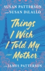 Image for Things I Wish I Told My Mother : The Most Emotional Mother-Daughter Novel in Years