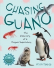 Image for Chasing Guano : The Discovery of a Penguin Supercolony