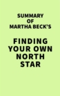 Image for Summary of Martha Beck&#39;s Finding Your Own North Star