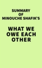 Image for Summary of Minouche Shafik&#39;s What We Owe Each Other