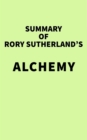 Image for Summary of Rory Sutherland&#39;s Alchemy