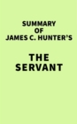 Image for Summary of James C. Hunter&#39;s The Servant