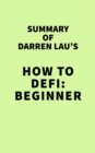Image for Summary of Darren Lau&#39;s How to DeFi: Beginner
